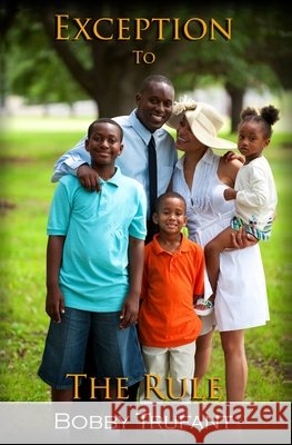 Exception To The Rule Bobby Trufant 9780976016014