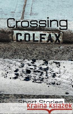 Crossing Colfax: Short Stories by Rocky Mountain Fiction Writers Linda Berry Warren Hammond Martha Husain 9780976022534 Rmfw Press