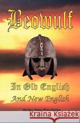 Beowulf in Old English and New English James H. Ford Francis B. Gummere 9780976072652 El Paso Norte Press
