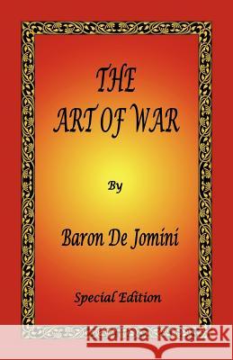 The Art of War by Baron de Jomini - Special Edition Antoine Henri D G. H. Mendell W. P. Craighill 9780976072669 El Paso Norte Press