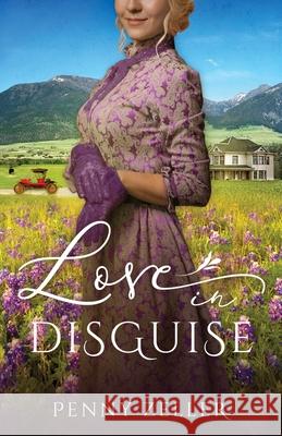Love in Disguise Penny Zeller 9780976083634 Maplebrook Publishing