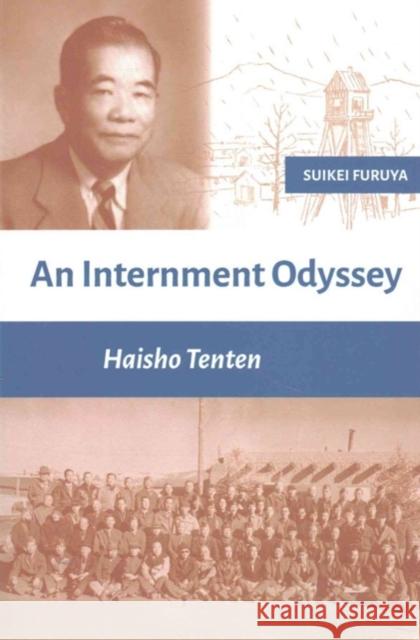 An Internment Odyssey: Haisho Tenten Furuya, Suikei 9780976149330 Japanese Cultural Center
