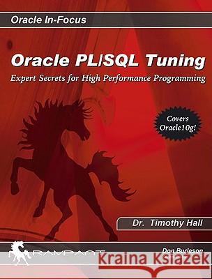 Oracle PL/SQL Tuning: Expert Secrets for High Performance Programming Timothy Hall 9780976157397