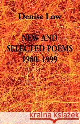 New & Selected Poems: 1980-1999 Denise Low 9780976177364 Mammoth