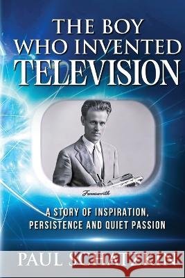 The Boy Who Invented Television Paul Schatzkin   9780976200093 Tanglewood Books