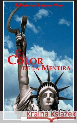 El Color de la Mentira Gonzalez Munne, Pedro 9780976207016 Editorial Letra Viva