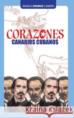 Corazones Canarios Cubanos Angela Orama 9780976207054 Editorial Letra Viva