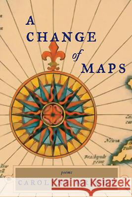A Change of Maps Carolyne Wright 9780976211433