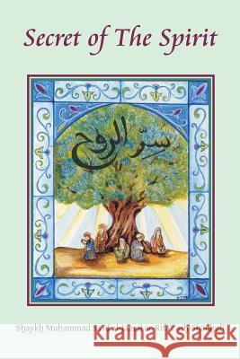 Secret of the Spirit Sidi Shaykh Muhammad Sa Ash-Shadhuli 9780976215035