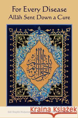 For Every Disease Allah Sent Down a Cure Sidi Shaykh Muh Ar-Rifa' 9780976215066