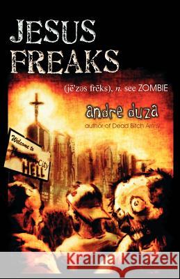 Jesus Freaks Andre Duza 9780976249870 Eraserhead Press