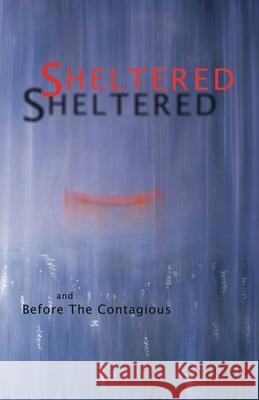 Sheltered and Before The Contagious Cari Griffo 9780976260325