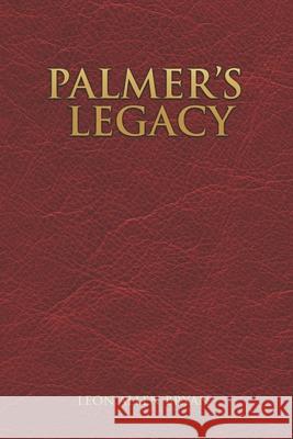 Palmer's Legacy Leon Allen Bryan 9780976271086