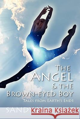 The Angel & the Brown-Eyed Boy Sandy Nathan 9780976280903 Vilasa Press