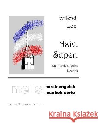 Naiv. Super. Erlend Loe 9780976307204 Nelsbok Publishing