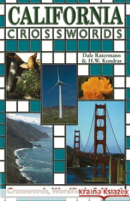 California Crosswords : Crosswords, Wordfinds & More! Dale Ratermann H. W. Kondras 9780976336129 Blue River Press