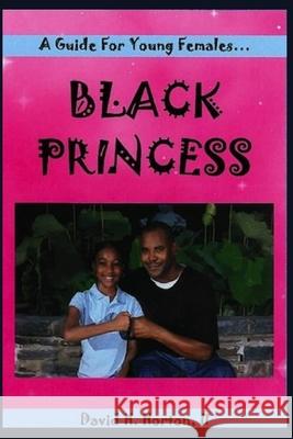 Black Princess: A guide for young females David Horton 9780976358312