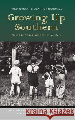 Growing Up Southern Fred Brown Jeanne McDonald 9780976402558