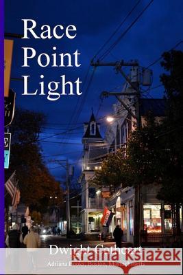 Race Point Light Dwight Cathcart 9780976404354 Adriana Books