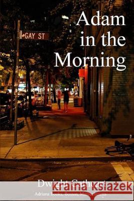 Adam in the Morning Dwight Cathcart 9780976404378