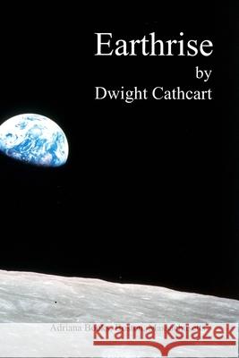 Earthrise Dwight Cathcart 9780976404392