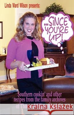 Since You're UP Wilson, Linda Ward 9780976405214