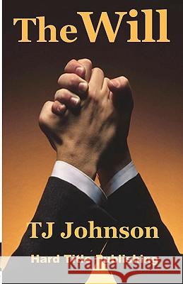 The Will T. J. Johnson 9780976481775 Hard Title Publishing