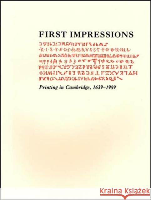 First Impressions - Printing in Cambridge, 1639. An Exhibition at the Houghton Library and the Harvard Law School Library Oct 6 - Oct 27, 1989 Amory, Hugh 9780976492559 John Wiley & Sons