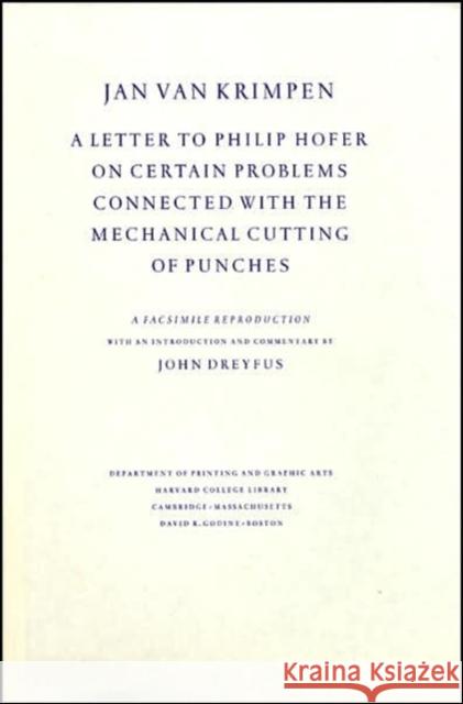 Jan van Krimpen - A Letter to Philip Hofer on Certain Problems Connected with the Mechanical Cutting of Punches Dreyfus, John 9780976492573 John Wiley & Sons