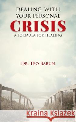Dealing with Your Personal Crisis Teo A. Babun 9780976501633 Babun Group, Inc.