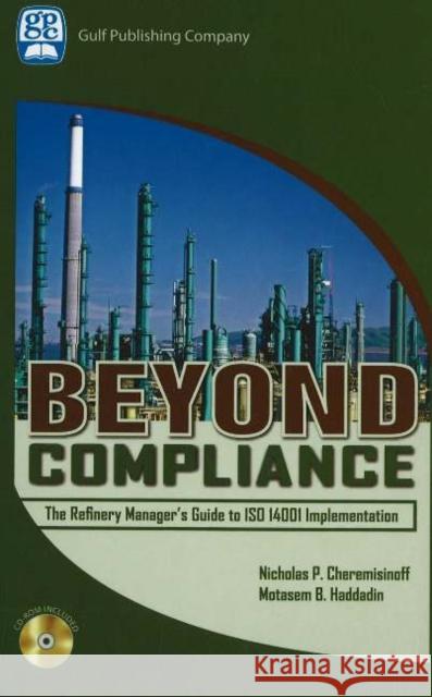 beyond compliance  Cheremisinoff, Nicholas 9780976511397 Gulf Publishing Company
