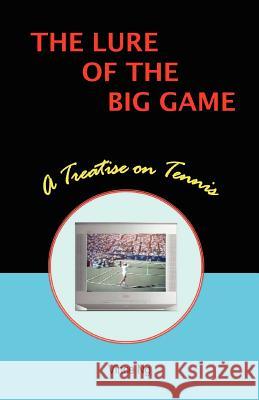 The Lure of the Big Game Vince Ng 9780976541509 Vince Ng