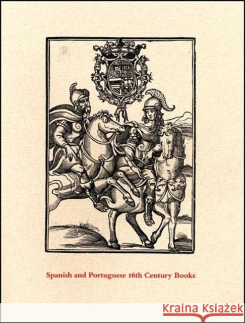 Spanish and Portuguese 16th Century Books in the Department of Printing and Graphic Arts: A Description of an Exhibition and a Bibliographical Calatog Anninger, Anne 9780976547204 John Wiley & Sons