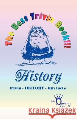 The Best Trivia Book of History!!! Jane C. Flinn 9780976551713 Jane C. Flinn