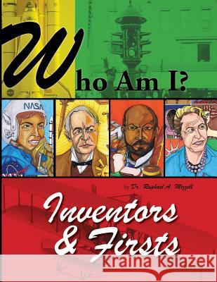 Who Am I?: Inventors & Firsts Dr Raphael a. Mizzell Dr Raphael a. Mizzell 9780976559955