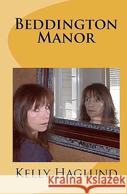 Beddington Manor Kelly Haglund 9780976577805 Kelbee Publishing