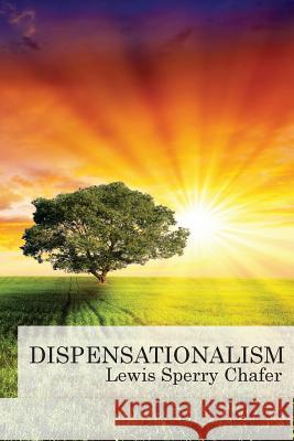 Dispensationalism Lewis Sperry Chafer 9780976593072