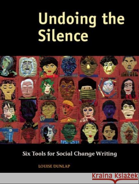 Undoing the Silence: Six Tools for Social Change Writing Louise C. Dunlap 9780976605492 New Village Press