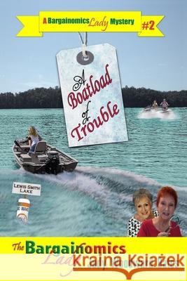 A Boatload of Trouble Judy Woodward Bates 9780976616641 Bargainomics Publications