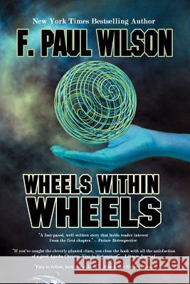 Wheels Within Wheels F., Paul Wilson 9780976654438 Writers.com Books