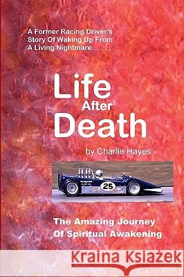 Life After Death Charlie Hayes 9780976661986