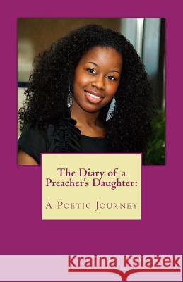 The Diary of a Preacher's Daughter: A Poetic Journey Sheri N. Williams 9780976678298