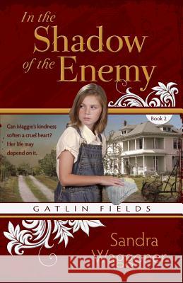 In the Shadow of the Enemy Sandra Waggoner 9780976682363