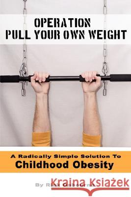 Operation Pull Your Own Weight Rick Osbourne 9780976696551 Pyow Sports Marketing