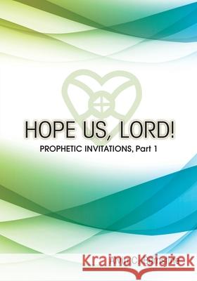 Hope Us, Lord!: Prophetic Invitations Alvin C. Bernstine 9780976702054 ACB Ministries