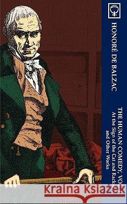 The Human Comedy, Vol. I: At the Sign of The Cat & Racket and Other Works (Noumena Classics) Balzac, Honoré de 9780976706205 Noumena Press