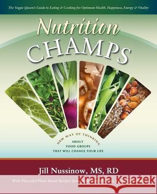 Nutrition Champs Jill Nussinow Emily Horstman Mary Wendt 9780976708520 Veggie Queen