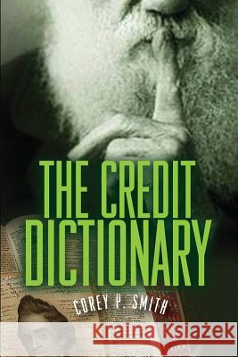 The Credit Dictionary Corey P. Smith 9780976720829 Credo Books Inc.