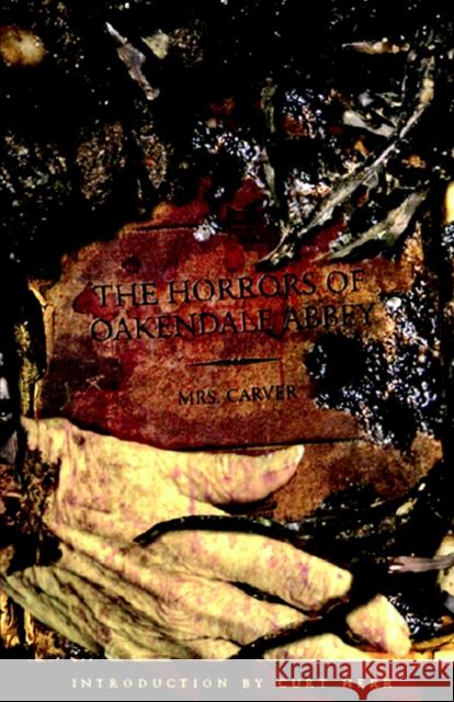 The Horrors of Oakendale Abbey Mrs Carver Curt Herr 9780976721284