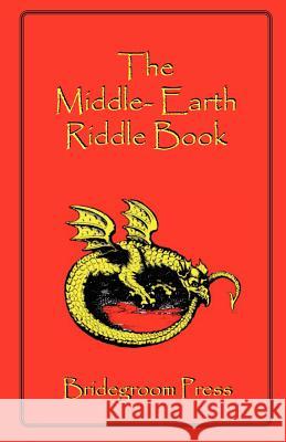 The Middle Earth Riddle Book Steve Kellmeyer 9780976736844 Bridegroom Press